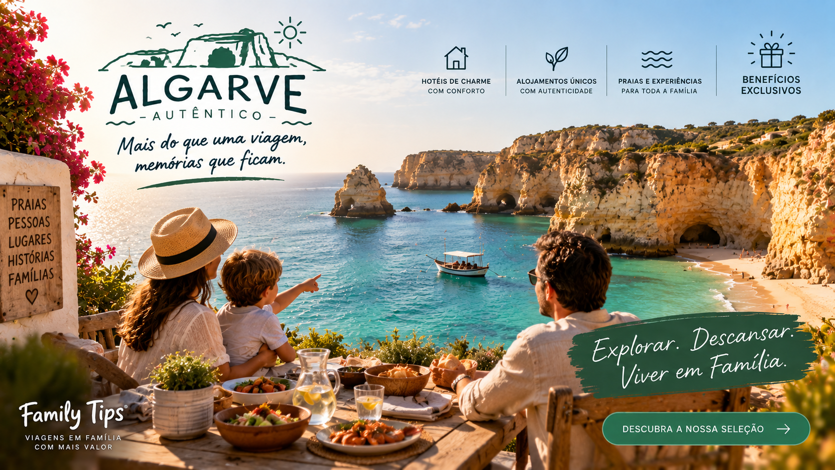 Entre praias de águas cristalinas, falésias douradas, vilas piscatórias cheias de encanto e experiências para todas as idades, o Algarve é um dos destinos mais procurados para férias em família. Descubra uma seleção cuidada de hotéis, resorts, apartamentos turísticos e alojamentos de charme que se destacam pelo conforto, localização privilegiada e hospitalidade.
Ao reservar através do Family Tips, pode ainda usufruir de benefícios exclusivos em alojamentos selecionados, tornando a sua estadia ainda mais especial. Desde ofertas de boas-vindas e condições preferenciais até experiências diferenciadoras para toda a família, cada detalhe foi pensado para proporcionar momentos únicos.
Porque viajar em família é criar memórias duradouras, encontre o alojamento ideal para explorar praias deslumbrantes, descobrir grutas e formações rochosas emblemáticas, passear por vilas como Lagos, Tavira e Carvoeiro, desfrutar de parques temáticos e atividades ao ar livre e viver o melhor que o sul de Portugal tem para oferecer.